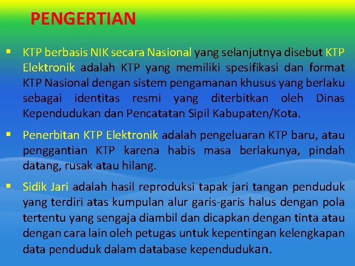 PENGERTIAN § KTP berbasis NIK secara Nasional yang selanjutnya disebut KTP Elektronik adalah KTP