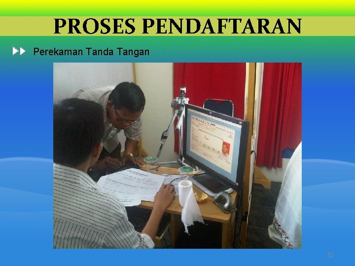 PROSES PENDAFTARAN Perekaman Tanda Tangan 52 