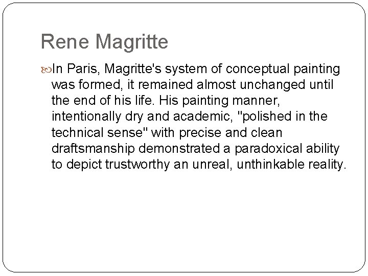 Rene Magritte In Paris, Magritte's system of conceptual painting was formed, it remained almost
