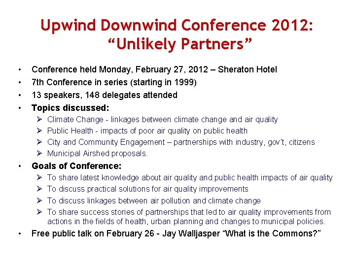 Upwind Downwind Conference 2012: “Unlikely Partners” • • Conference held Monday, February 27, 2012