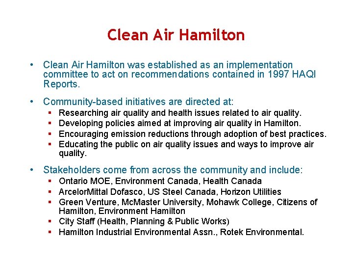 Clean Air Hamilton • Clean Air Hamilton was established as an implementation committee to