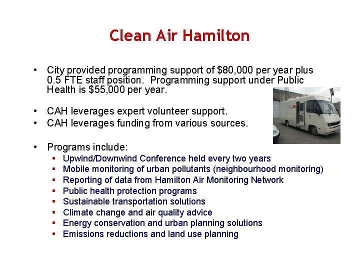 Clean Air Hamilton • City provided programming support of $80, 000 per year plus