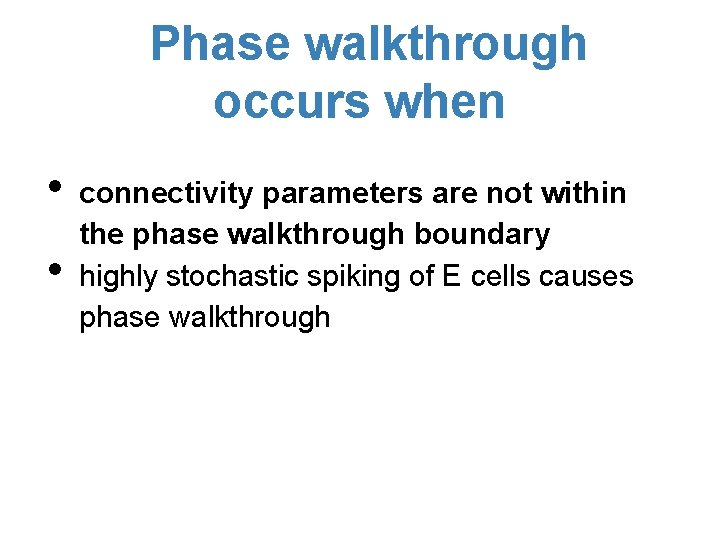 Phase walkthrough occurs when • • connectivity parameters are not within the phase walkthrough