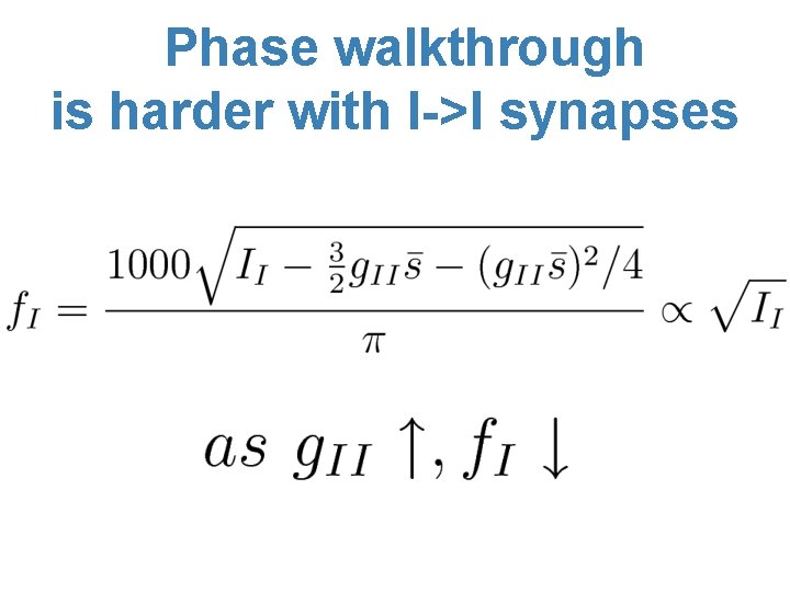 Phase walkthrough is harder with I->I synapses 