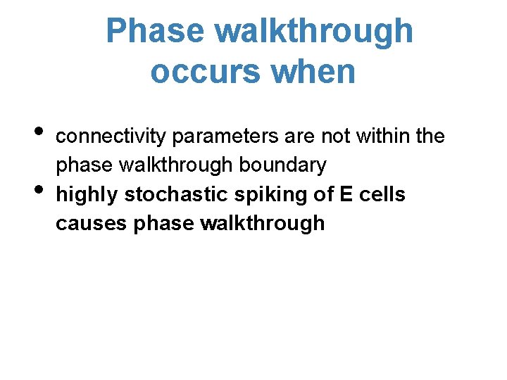 Phase walkthrough occurs when • • connectivity parameters are not within the phase walkthrough