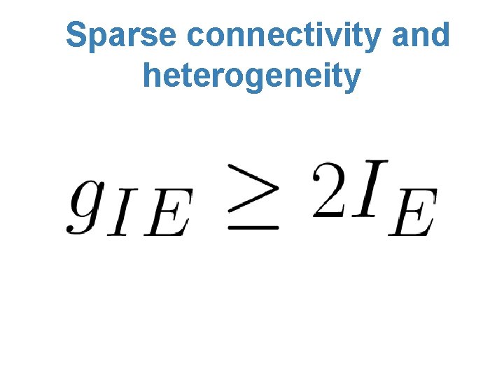 Sparse connectivity and heterogeneity 