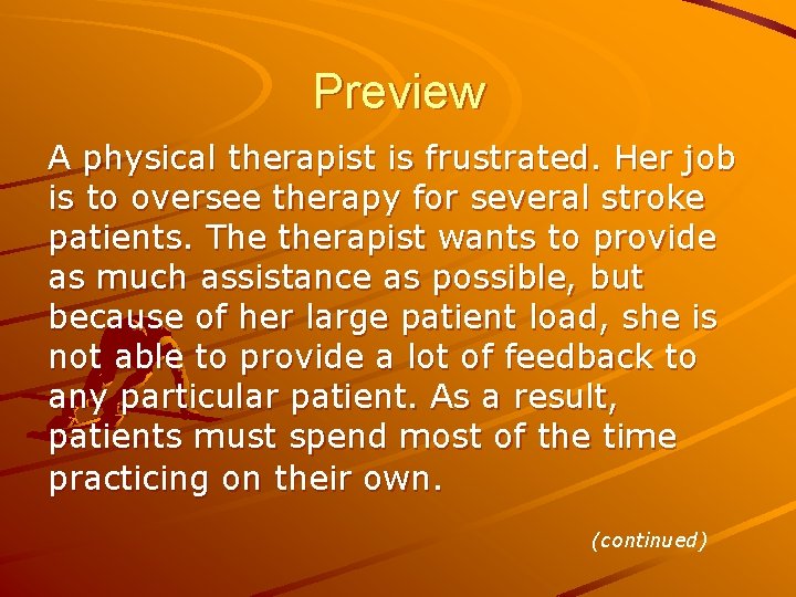 Preview A physical therapist is frustrated. Her job is to oversee therapy for several