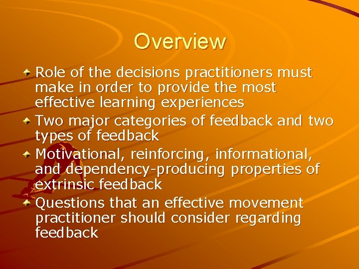Overview Role of the decisions practitioners must make in order to provide the most