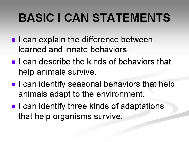 BASIC I CAN STATEMENTS n n I can explain the difference between learned and