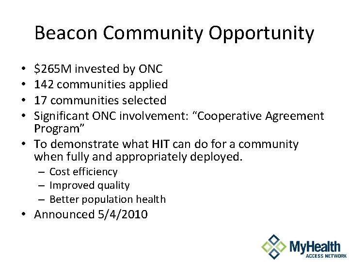 Beacon Community Opportunity $265 M invested by ONC 142 communities applied 17 communities selected