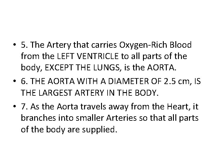  • 5. The Artery that carries Oxygen-Rich Blood from the LEFT VENTRICLE to