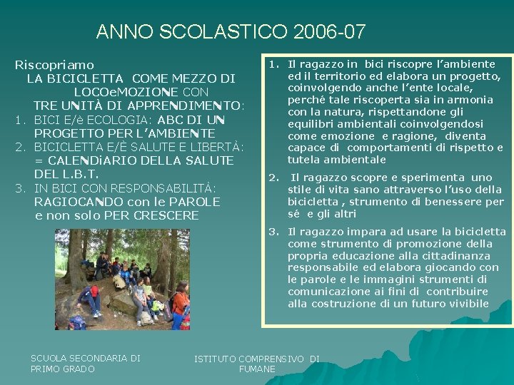 ANNO SCOLASTICO 2006 -07 Riscopriamo LA BICICLETTA COME MEZZO DI LOCOe. MOZIONE CON TRE