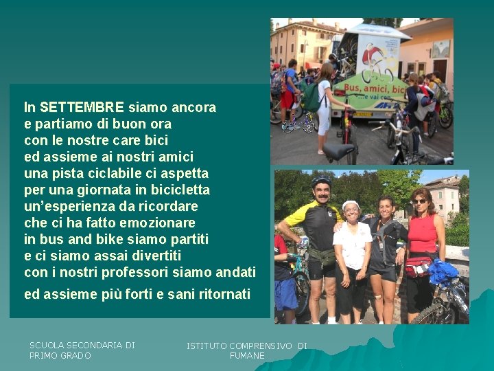 In SETTEMBRE siamo ancora e partiamo di buon ora con le nostre care bici
