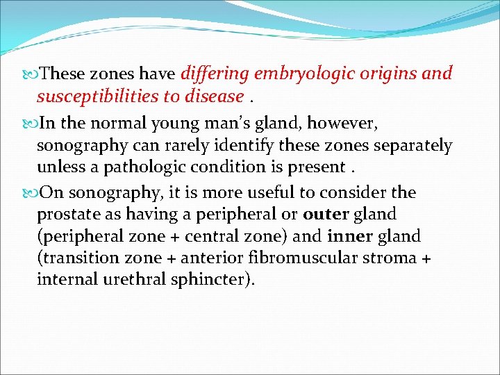  These zones have differing embryologic origins and susceptibilities to disease. In the normal