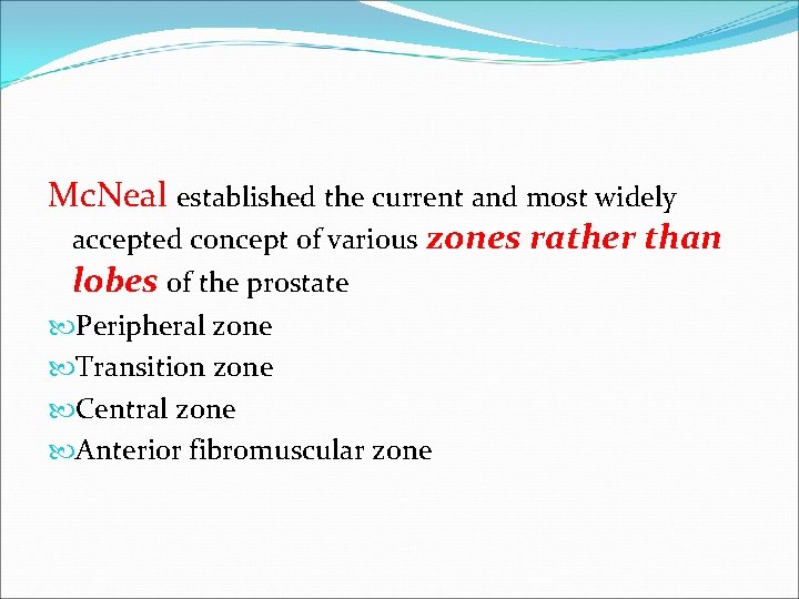 Mc. Neal established the current and most widely accepted concept of various zones rather