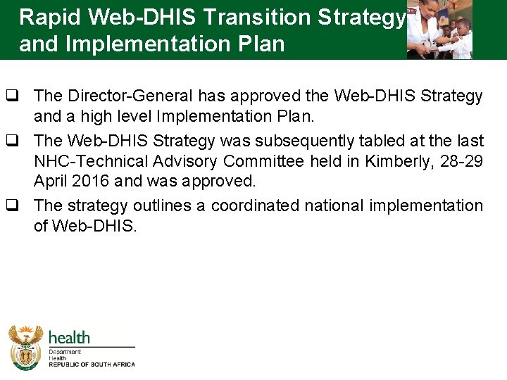 Rapid Web-DHIS Transition Strategy and Implementation Plan q The Director-General has approved the Web-DHIS