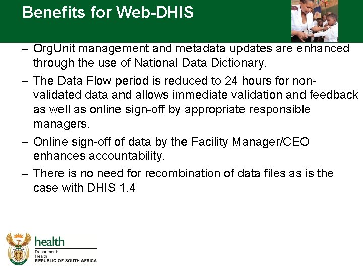 Benefits for Web-DHIS – Org. Unit management and metadata updates are enhanced through the