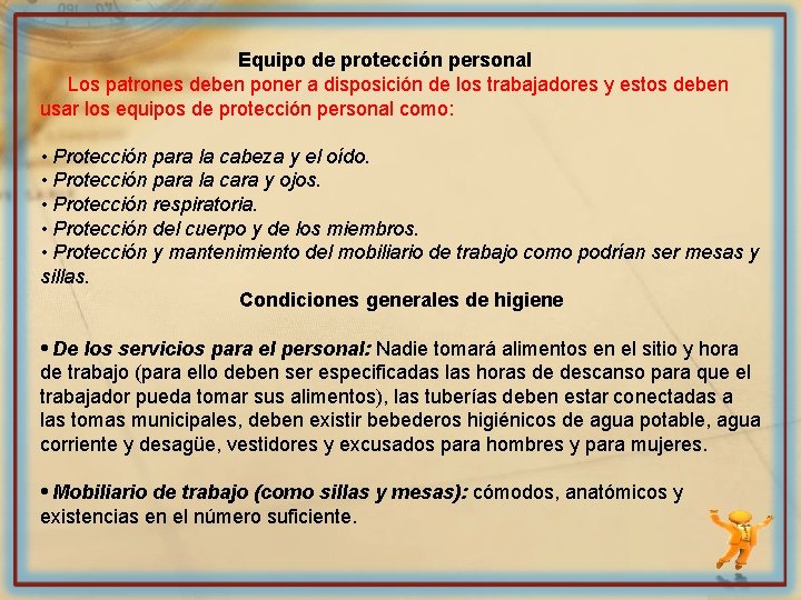 Equipo de protección personal Los patrones deben poner a disposición de los trabajadores y