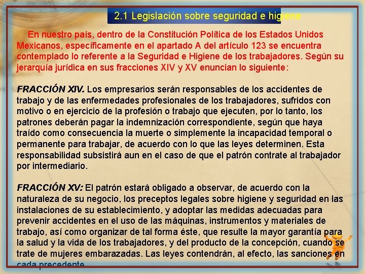 2. 1 Legislación sobre seguridad e higiene En nuestro país, dentro de la Constitución