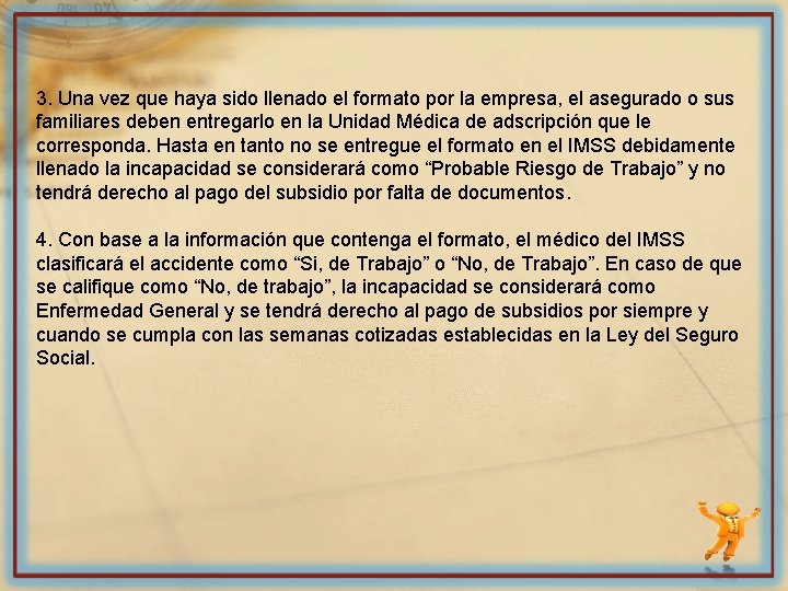 3. Una vez que haya sido llenado el formato por la empresa, el asegurado