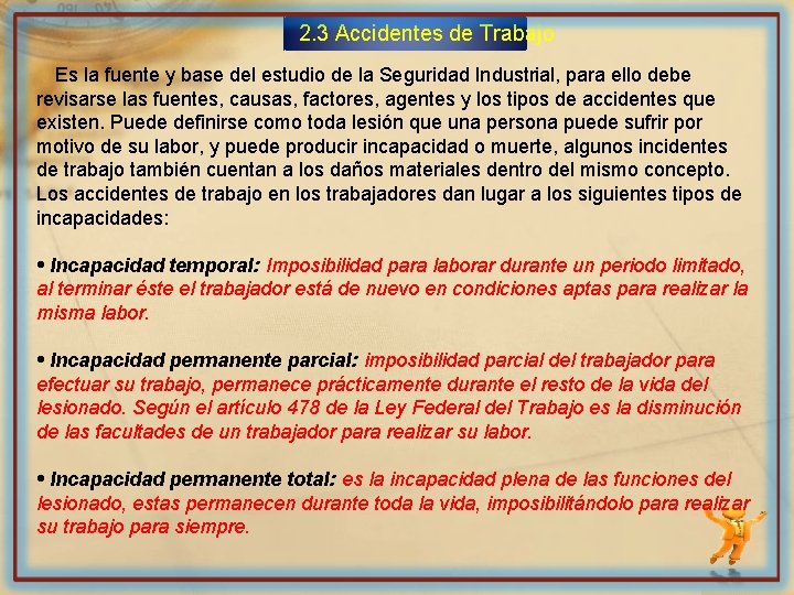 2. 3 Accidentes de Trabajo Es la fuente y base del estudio de la