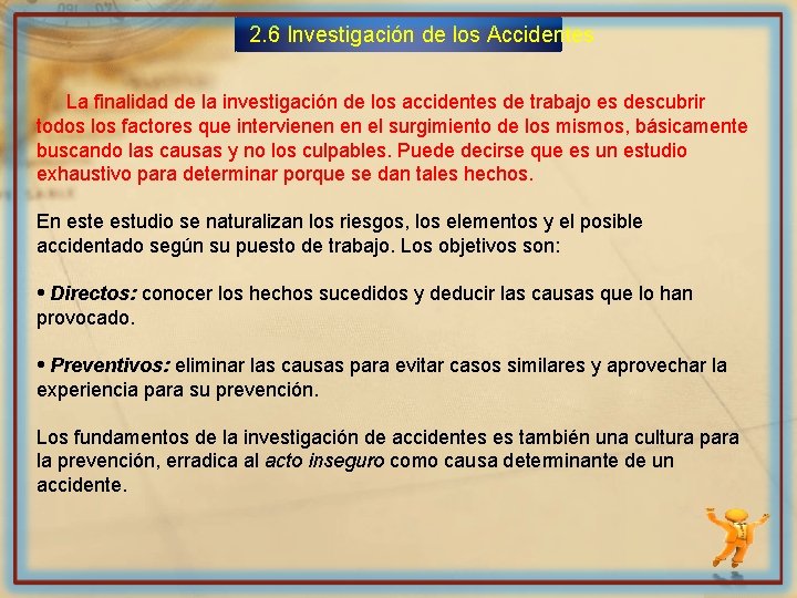 2. 6 Investigación de los Accidentes La finalidad de la investigación de los accidentes