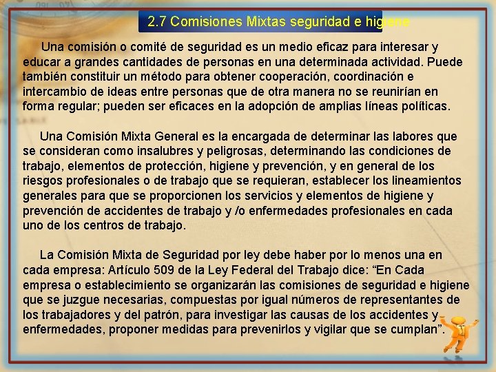 2. 7 Comisiones Mixtas seguridad e higiene Una comisión o comité de seguridad es