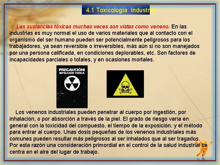 4. 1 Toxicología Industrial Las sustancias tóxicas muchas veces son vistas como veneno. En