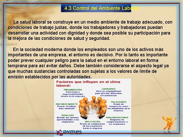 4. 3 Control del Ambiente Laboral La salud laboral se construye en un medio