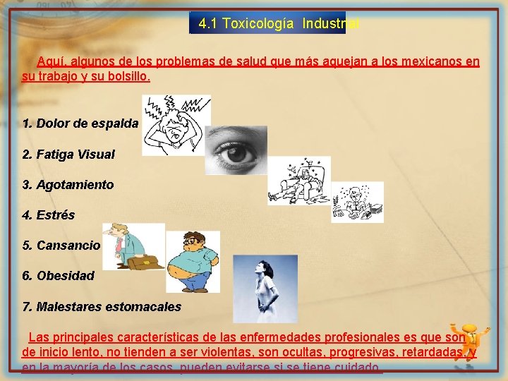 4. 1 Toxicología Industrial Aquí, algunos de los problemas de salud que más aquejan
