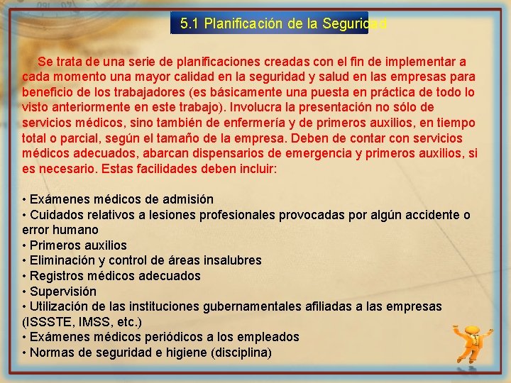 5. 1 Planificación de la Seguridad Se trata de una serie de planificaciones creadas