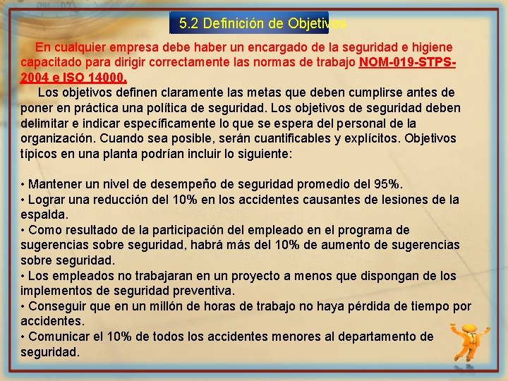 5. 2 Definición de Objetivos En cualquier empresa debe haber un encargado de la