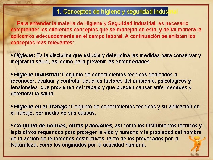 1. Conceptos de higiene y seguridad industrial Para entender la materia de Higiene y