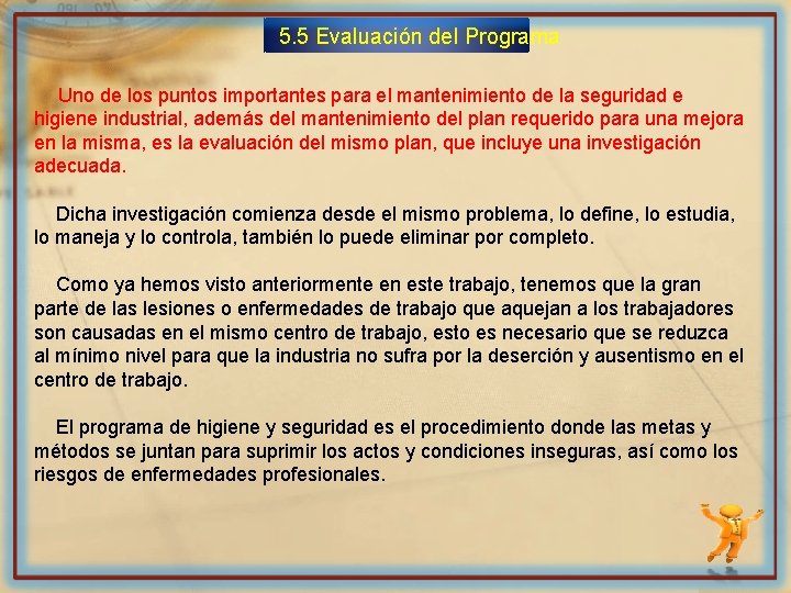 5. 5 Evaluación del Programa Uno de los puntos importantes para el mantenimiento de