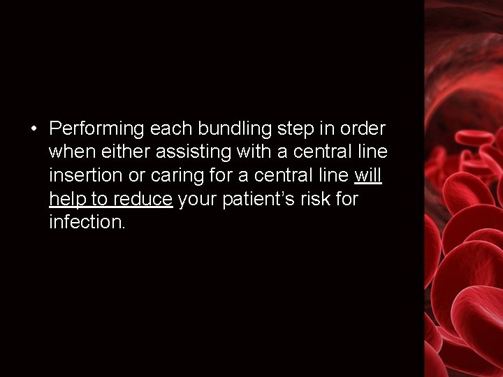  • Performing each bundling step in order when either assisting with a central