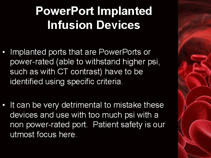 Power. Port Implanted Infusion Devices • Implanted ports that are Power. Ports or power-rated