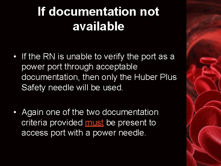 If documentation not available • If the RN is unable to verify the port
