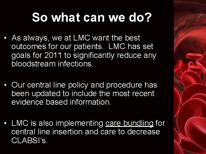 So what can we do? • As always, we at LMC want the best