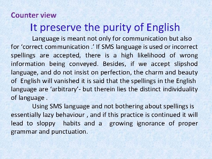 Counter view It preserve the purity of English Language is meant not only for