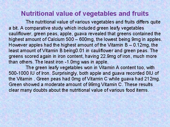 Nutritional value of vegetables and fruits The nutritional value of various vegetables and fruits