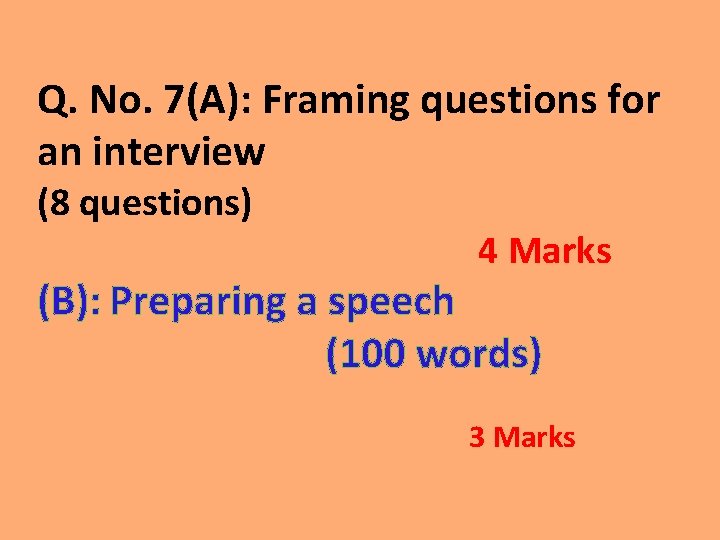 Q. No. 7(A): Framing questions for an interview (8 questions) 4 Marks (B): Preparing