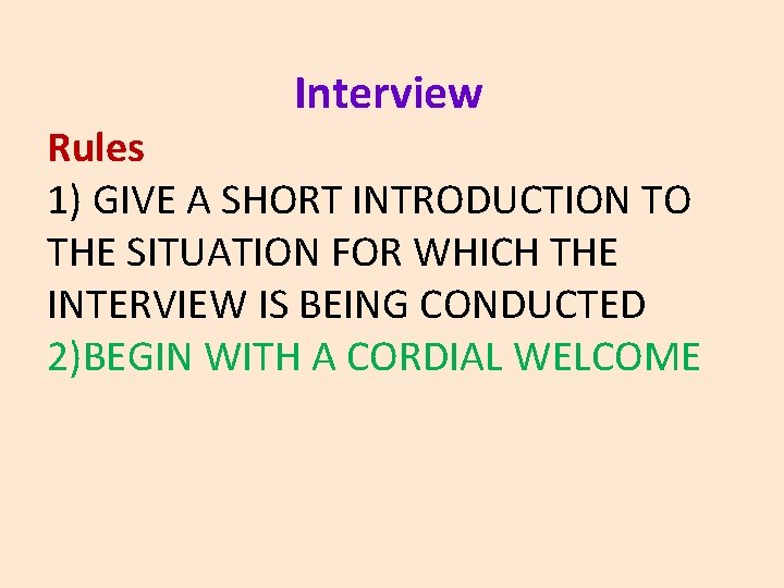 Interview Rules 1) GIVE A SHORT INTRODUCTION TO THE SITUATION FOR WHICH THE INTERVIEW