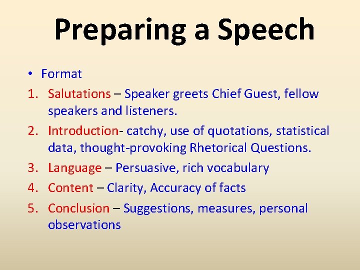 Preparing a Speech • Format 1. Salutations – Speaker greets Chief Guest, fellow speakers