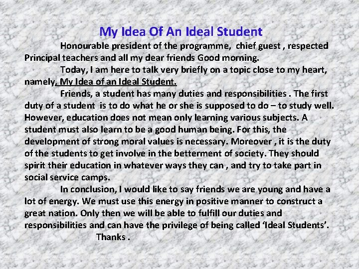 My Idea Of An Ideal Student Honourable president of the programme, chief guest ,