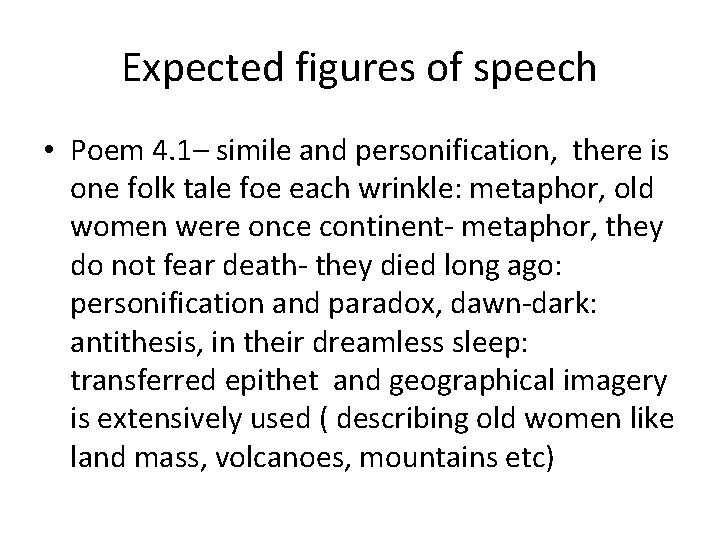 Expected figures of speech • Poem 4. 1– simile and personification, there is one