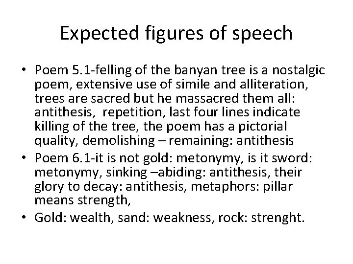 Expected figures of speech • Poem 5. 1 -felling of the banyan tree is