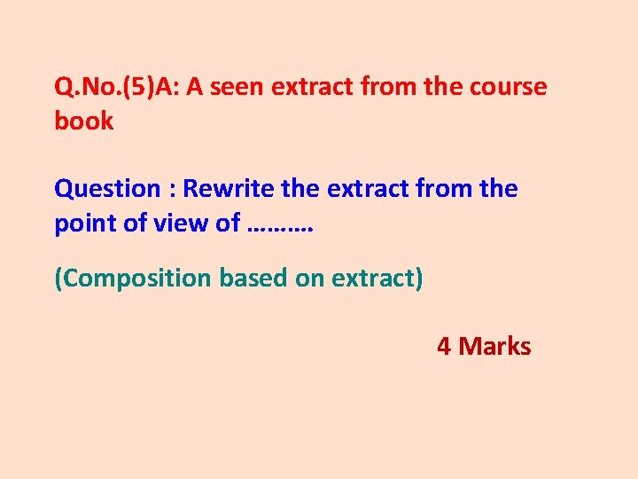 Q. No. (5)A: A seen extract from the course book Question : Rewrite the