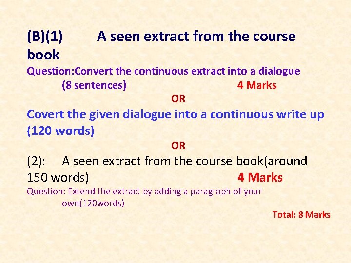 (B)(1) book A seen extract from the course Question: Convert the continuous extract into