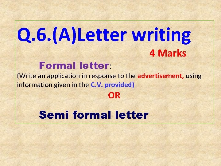 Q. 6. (A)Letter writing Formal letter: 4 Marks (Write an application in response to