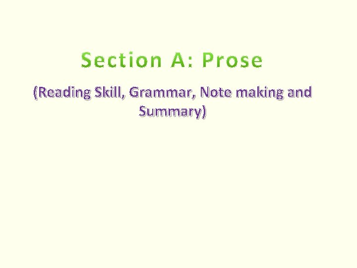 (Reading Skill, Grammar, Note making and Summary) 